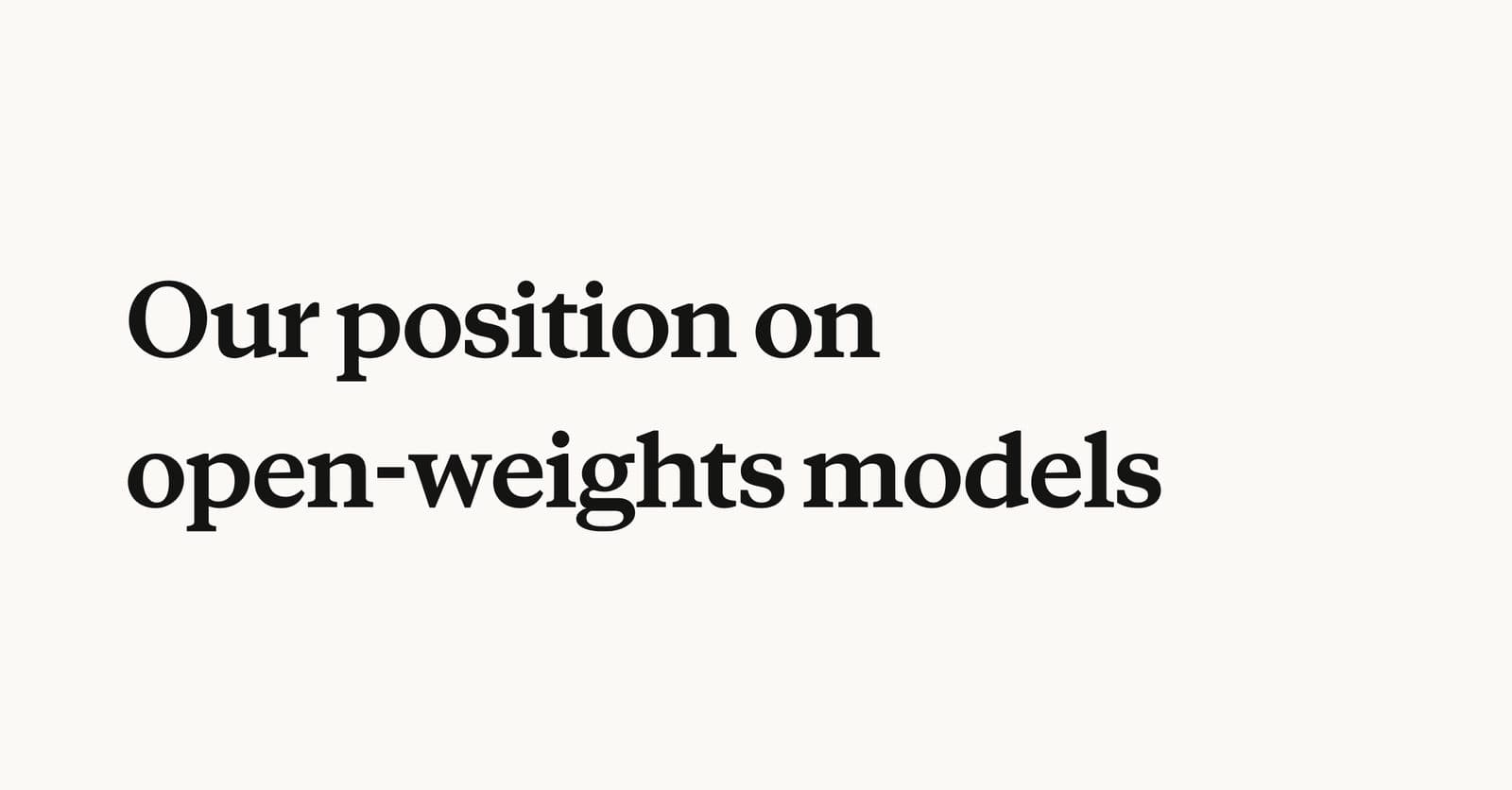 Anthropic의 크림색 제목 카드로, 세리프체로 'Our position on open-weights models'라는 문구만 담고 있습니다