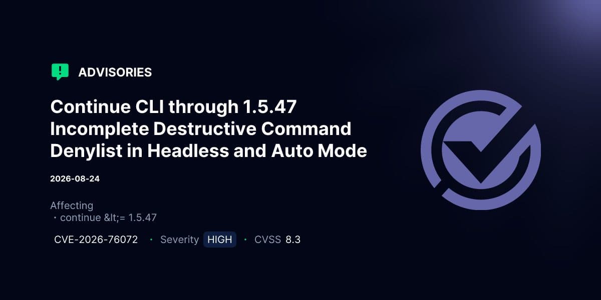 Cartão de advisory da VulnCheck com o título “Continue CLI through 1.5.47 Incomplete Destructive Command Denylist in Headless and Auto Mode”, listando CVE-2026-76072 como HIGH, CVSS 8.3.