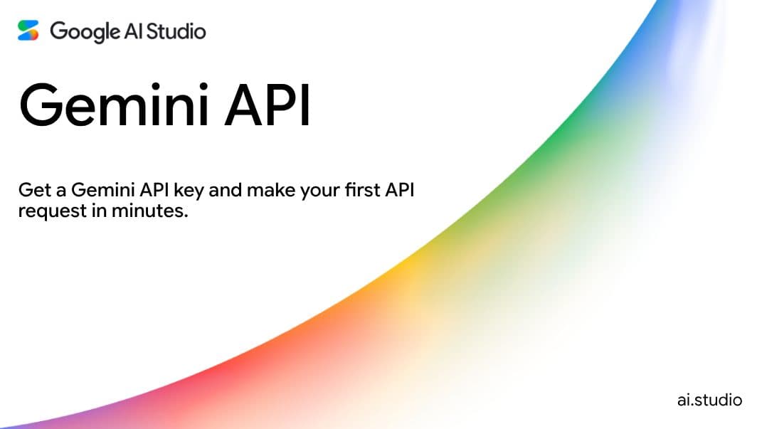 Una card promozionale di Google AI Studio con intestazione 'Gemini API', che recita 'Get a Gemini API key and make your first API request in minutes', con un arco arcobaleno su sfondo bianco.