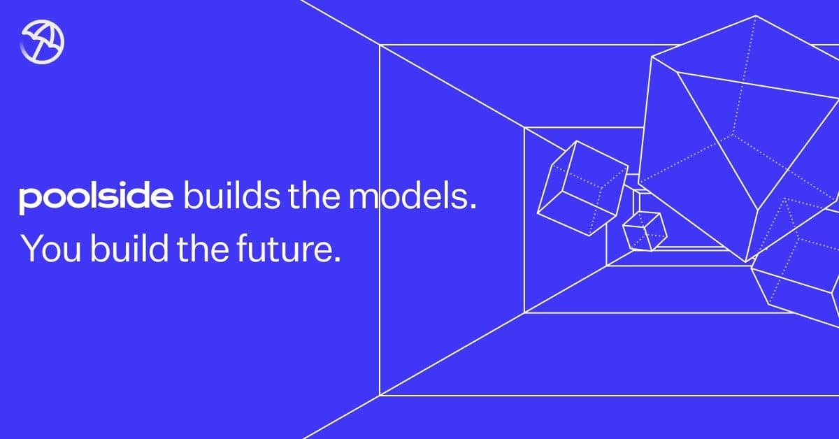 Poolside brand card on a blue background reading 'poolside builds the models. You build the future.' beside a white line drawing of geometric shapes.