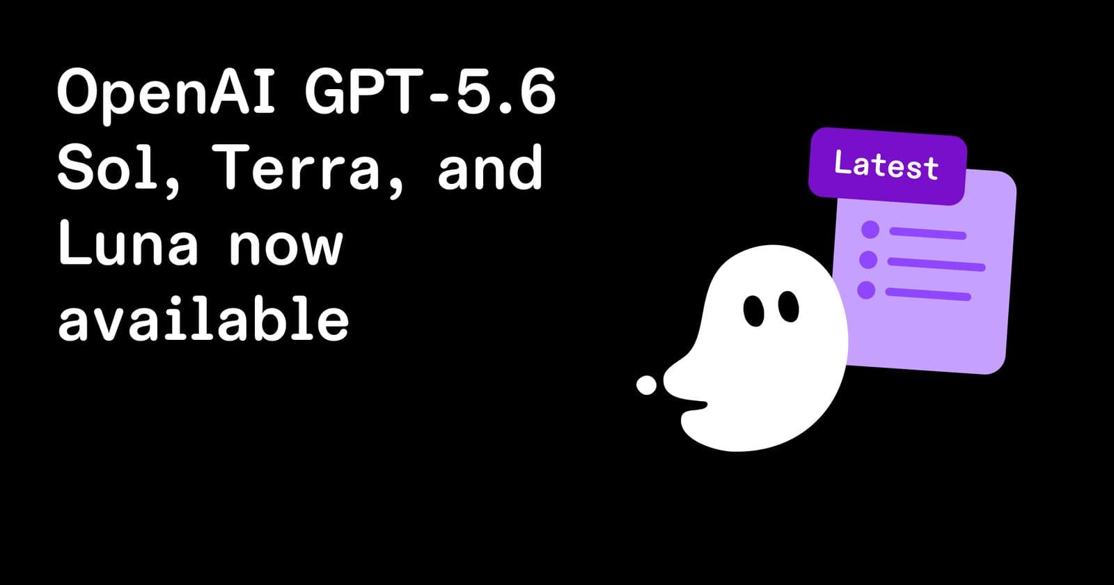 Cartão do changelog do Kiro anunciando “OpenAI GPT-5.6 Sol, Terra e Luna agora disponíveis”, com um mascote fantasma de desenho segurando uma nota marcada “Latest”.
