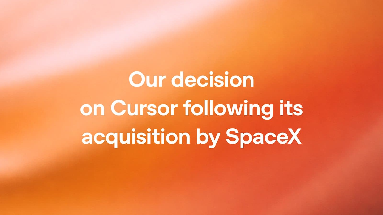 Cartão de anúncio da OpenAI, gradiente laranja com o título “Our decision on Cursor following its acquisition by SpaceX”