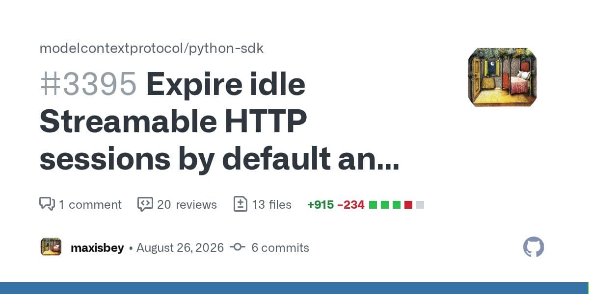 GitHub card for pull request #3395 in modelcontextprotocol/python-sdk, titled “Expire idle Streamable HTTP sessions by default”, showing 13 files changed