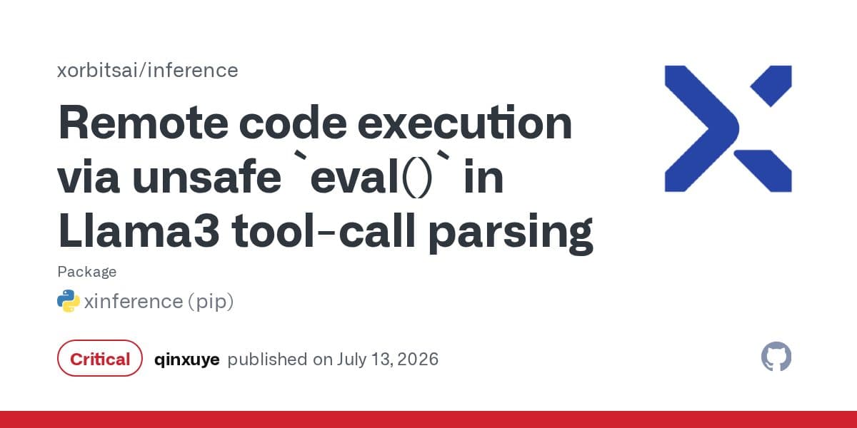 The GitHub security advisory card for xorbitsai/inference, headed "Remote code execution via unsafe eval() in Llama3 tool-call parsing", marked Critical and dated 13 July 2026.